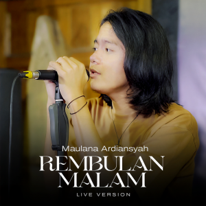 Dengarkan lagu Rembulan Malam (Live Ska Reggae) nyanyian Maulana Ardiansyah dengan lirik
