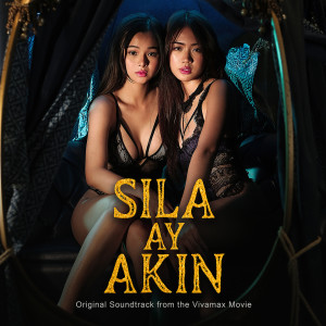 Album Sila Ay Akin (Original Soundtrack from the Vivamax Movie) oleh Pio Balbuena