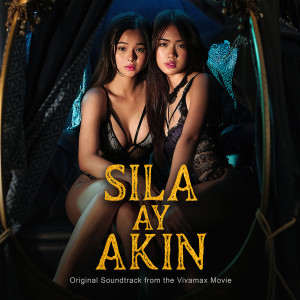Album Sila Ay Akin (Original Soundtrack from the Vivamax Movie) from Pio Balbuena