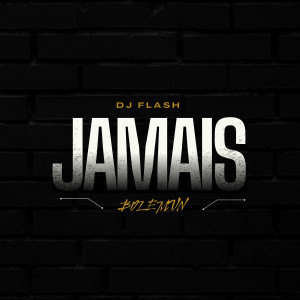 Jamais (remix) dari DJ Flash