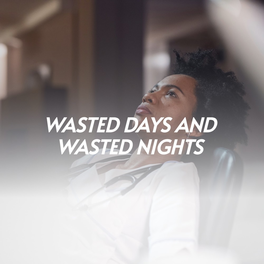 Wasted Days and Wasted Nights