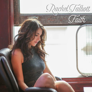 收聽Rachel Talbott的Faith歌詞歌曲