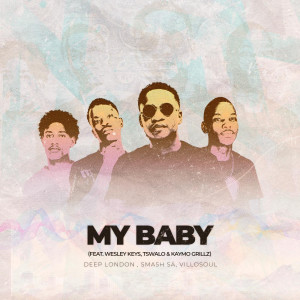 Deep London的專輯My Baby (feat. Wesley Keys, Tswalo & Kaymo Grillz)