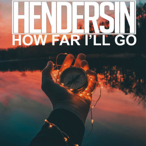 收聽Hendersin的How Far I'll Go歌詞歌曲