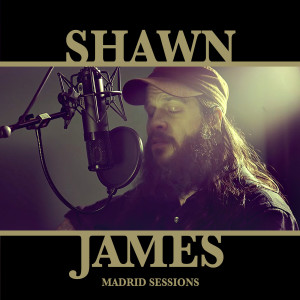 Shawn James的專輯The Madrid Sessions