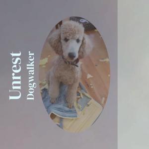 Album Unrest Dogwalker from Various