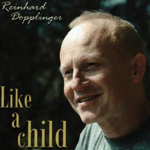 ดาวน์โหลดและฟังเพลง Like a Child พร้อมเนื้อเพลงจาก Reinhard Dopplinger