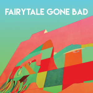 Listen to Fairytale Gone Bad song with lyrics from Wild Tales