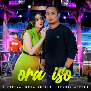Dengarkan Ora Iso lagu dari Difarina Indra Adella dengan lirik