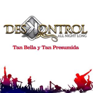 ดาวน์โหลดและฟังเพลง Tan Bella y Tan Presumida พร้อมเนื้อเพลงจาก Deskontrol
