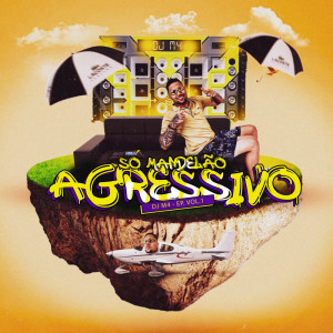 Ep Vol. 1 so Mandelão Agressivo (Explicit) dari DJ M4