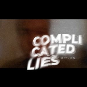 ดาวน์โหลดและฟังเพลง Complicated Lies พร้อมเนื้อเพลงจาก Marlon