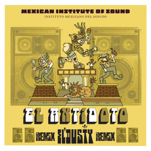 Album El Antídoto (El Dusty Remix) oleh Mexican Institute of Sound