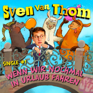 ดาวน์โหลดและฟังเพลง Wenn wir nochmal in Urlaub fahren พร้อมเนื้อเพลงจาก Sven van Thom