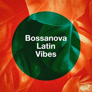 Ibiza Chill Out的專輯Bossanova Latin Vibes