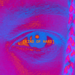 ดาวน์โหลดและฟังเพลง Kind of HARD พร้อมเนื้อเพลงจาก Sadboymusic