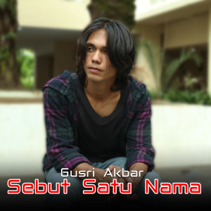 Gusri Akbar的專輯Sebut Satu Nama