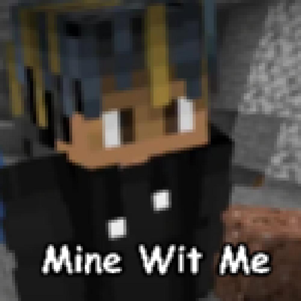 Mine Wit Me