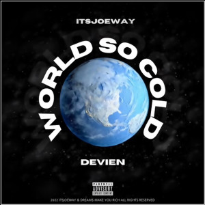 Listen to World so Cold (Explicit) song with lyrics from itsJoeway
