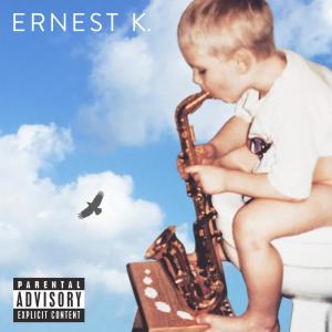 ดาวน์โหลดและฟังเพลง Bad Boy (Explicit) พร้อมเนื้อเพลงจาก Ernest K.