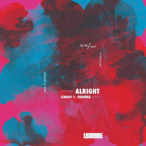 Listen to Alright song with lyrics from Lemapi Entertainment