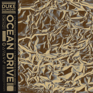 收聽Duke Dumont的Ocean Drive (Purple Disco Machine Remix)歌詞歌曲