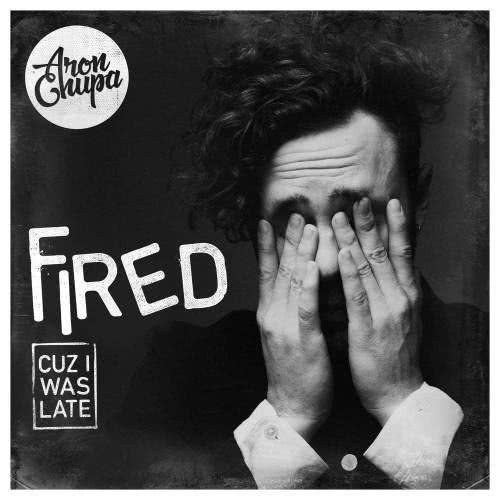 Fired Cuz I Was Late (Explicit)