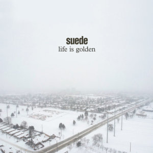 ดาวน์โหลดและฟังเพลง Life is Golden พร้อมเนื้อเพลงจาก Suede