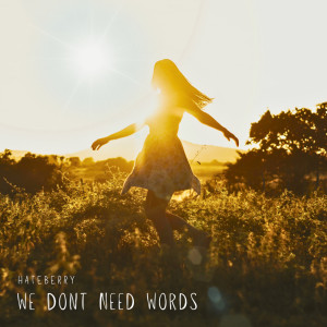 อัลบัม We Don't Need Words ศิลปิน HateBerry