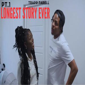 อัลบัม The Longest Story Ever Pt. 1 (Explicit) ศิลปิน Trapp Tarell