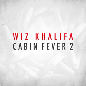 Wiz Khalifa的專輯Cabin Fever 2 (Explicit)