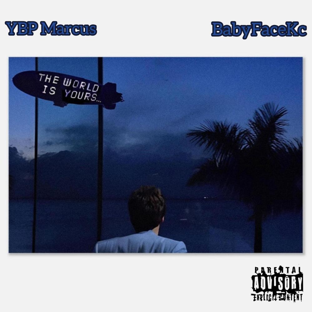 The World is Yours (feat. BabyFaceKc) (Explicit)