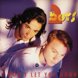 ดาวน์โหลดและฟังเพลง I Won't Let You Down (12" Mix) พร้อมเนื้อเพลงจาก Two Boys