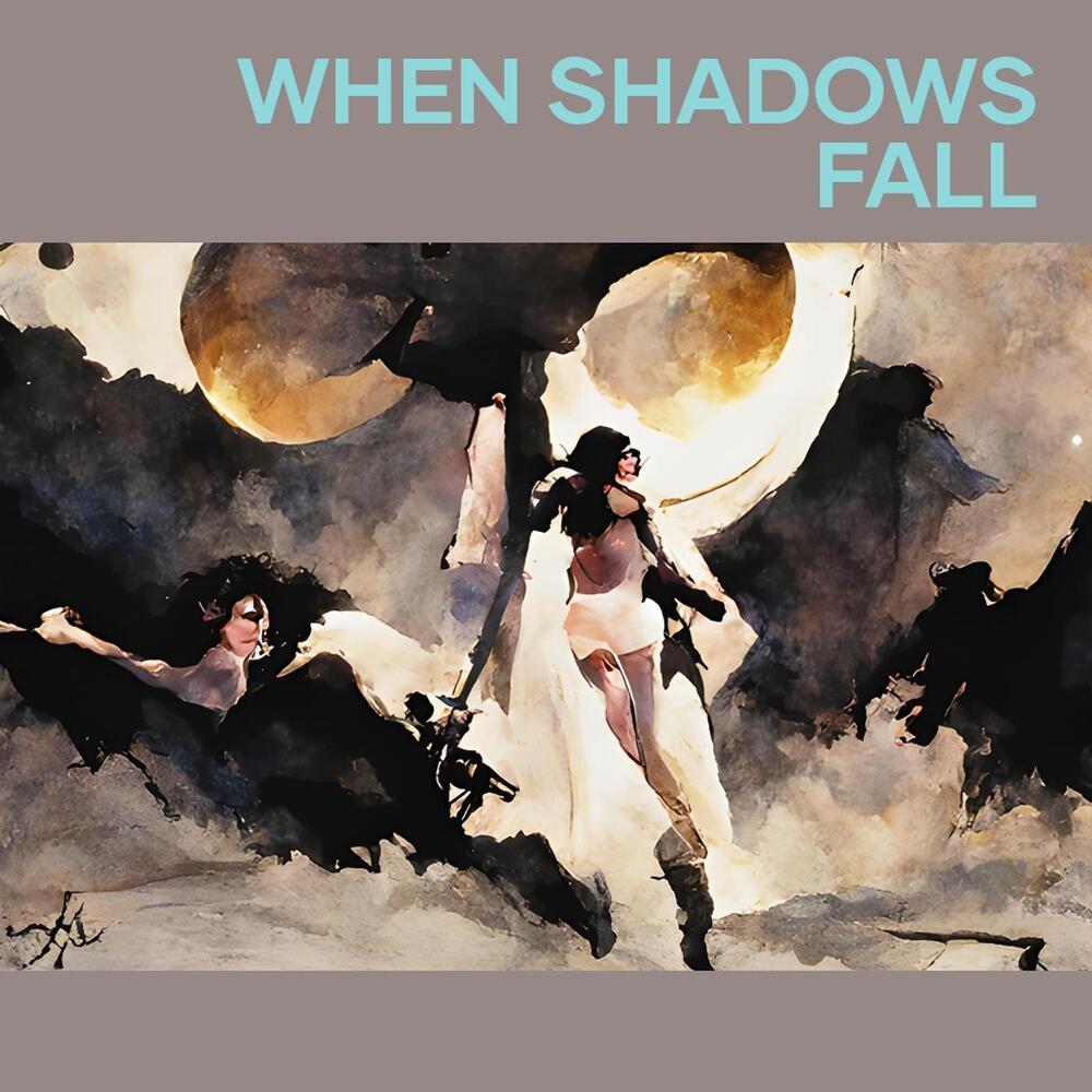 When Shadows Fall