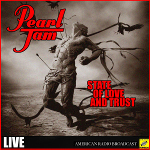 อัลบัม State of Love and Trust (Live) ศิลปิน Pearl Jam