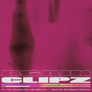 อัลบัม Again (Redlight Remix) ศิลปิน Clipz