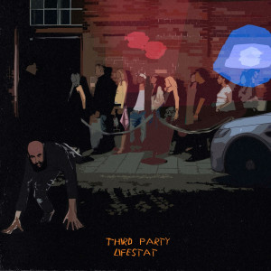 收听Lifestat的Third Party (Explicit)歌词歌曲