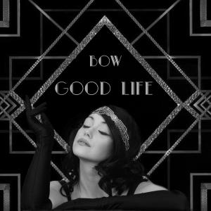 ดาวน์โหลดและฟังเพลง Good Life พร้อมเนื้อเพลงจาก Bow
