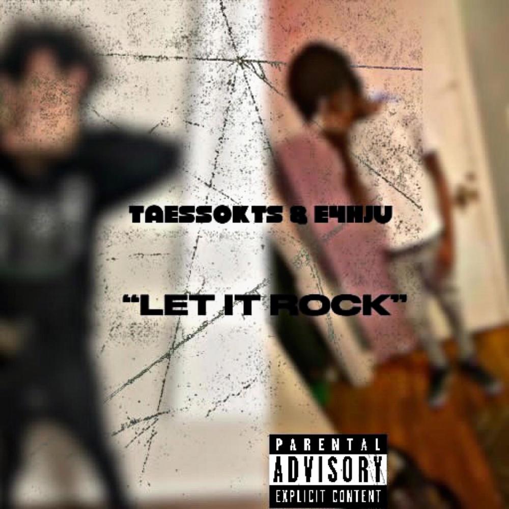 Let It Rock (feat. e4hju) (Explicit)