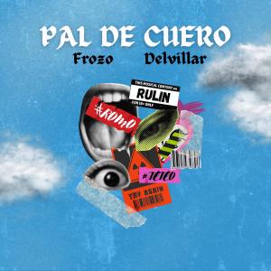 Frozo的專輯PAL DE CUERO (Explicit)