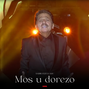 Album Mos u dorezo from Sabri Fejzullahu