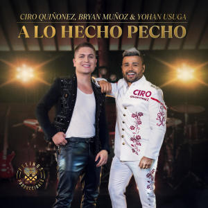 收聽Ciro Quiñonez的A Lo Hecho Pecho歌詞歌曲