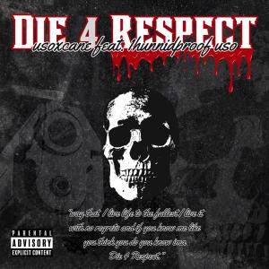 usoxcane的專輯Die 4 Respect (feat. 1Hunnidproof Uso) [Explicit]