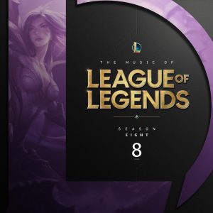 The Music of League of Legends: Season 8 (Original Game Soundtrack) dari 英雄联盟