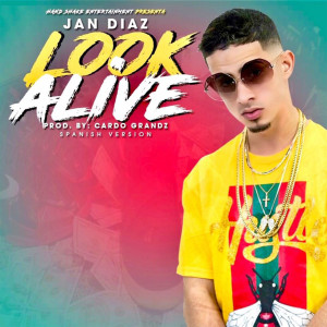 ดาวน์โหลดและฟังเพลง Look Alive (Spanish Version) พร้อมเนื้อเพลงจาก Jan Díaz