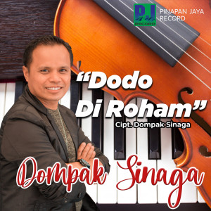 Listen to DODO DI ROHAM song with lyrics from Dompak Sinaga