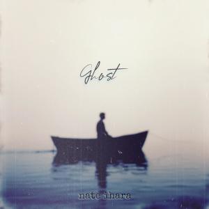 收聽Nate Ihara的Ghost歌詞歌曲