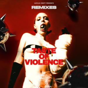 Album Taste of Violence Remixes from Lucille Croft