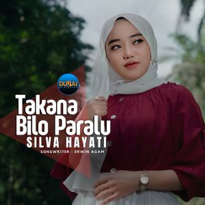 Album Takana Bilo Paralu oleh Silva Hayati