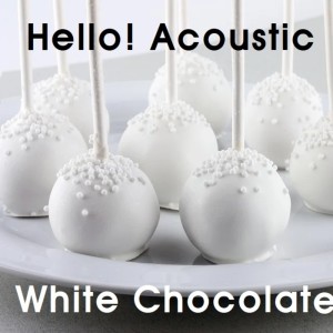 Dengarkan White Chocolate lagu dari 헬로! 어쿠스틱 Hello! Acoustic dengan lirik